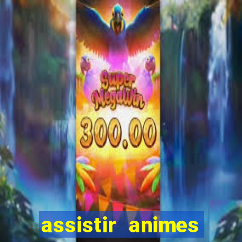 assistir animes online nz